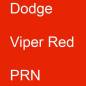 Preview: Dodge, Viper Red, PRN.